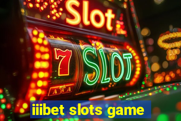 iiibet slots game