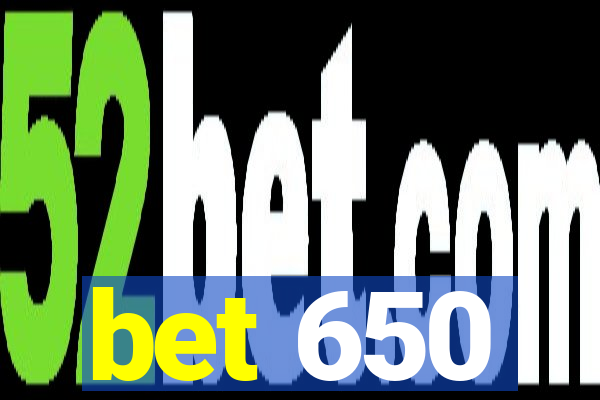 bet 650