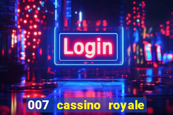 007 cassino royale filme completo dublado youtube