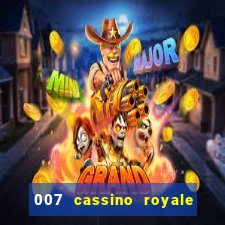 007 cassino royale filme completo dublado youtube