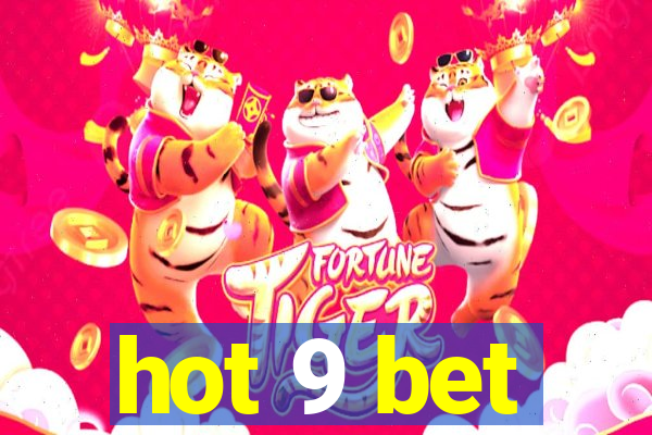 hot 9 bet