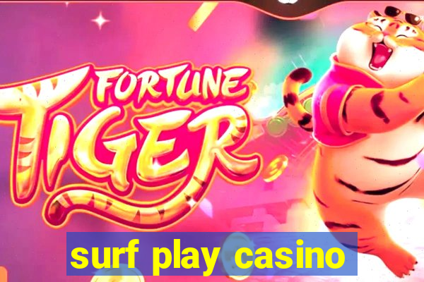 surf play casino