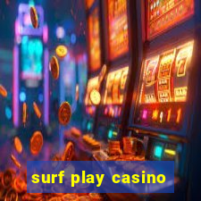 surf play casino