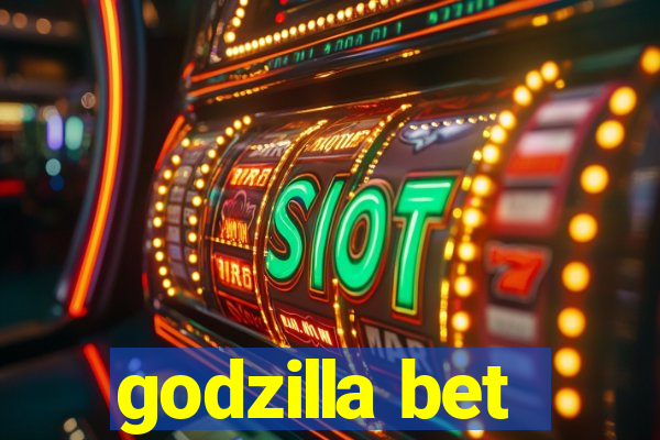 godzilla bet