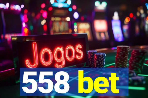 558 bet