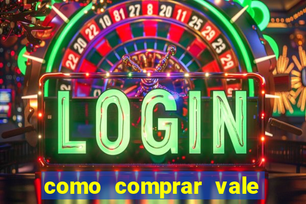 como comprar vale sorte online