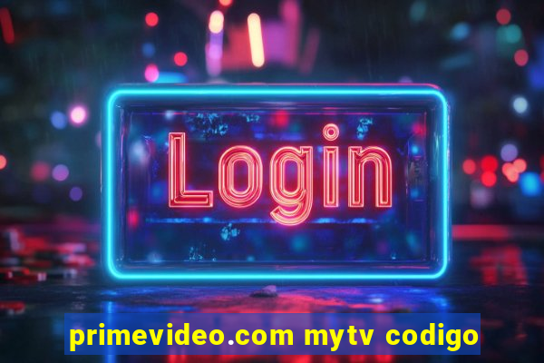 primevideo.com mytv codigo