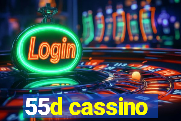 55d cassino