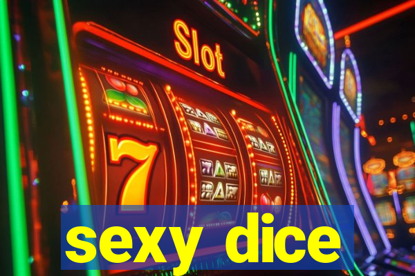 sexy dice