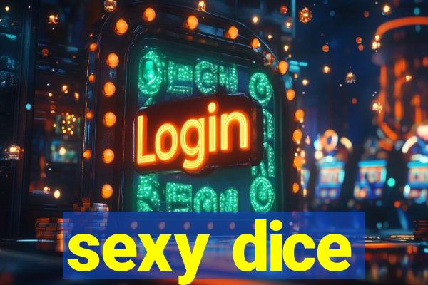 sexy dice