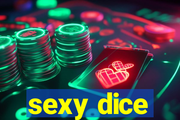 sexy dice