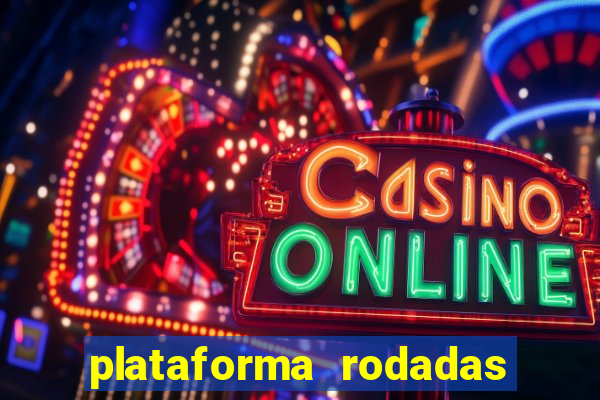 plataforma rodadas gratis sem deposito