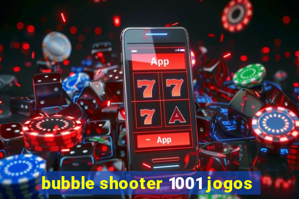 bubble shooter 1001 jogos