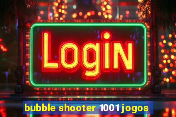 bubble shooter 1001 jogos