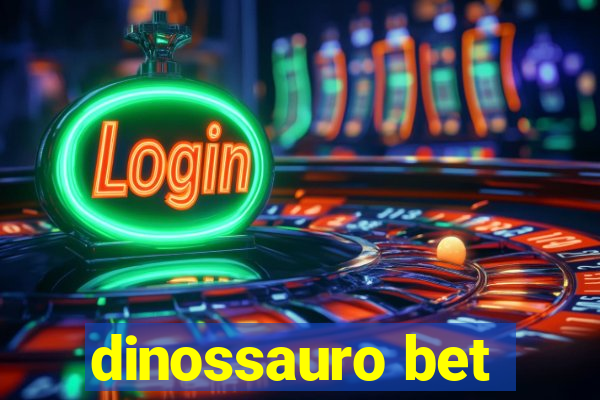 dinossauro bet