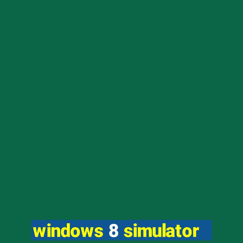 windows 8 simulator