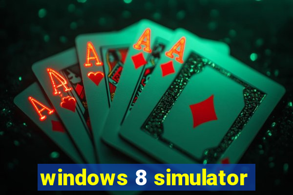 windows 8 simulator