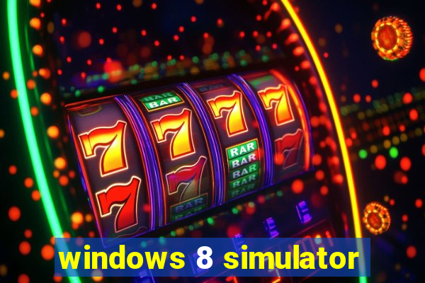 windows 8 simulator