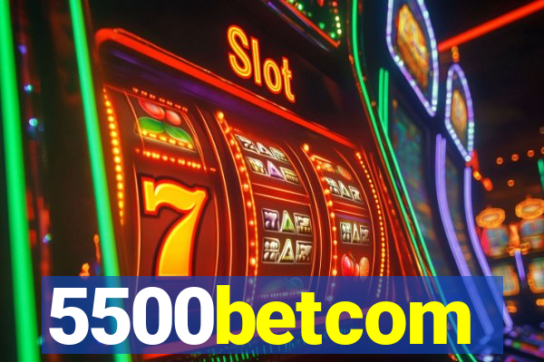 5500betcom