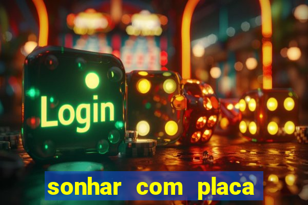 sonhar com placa de carro