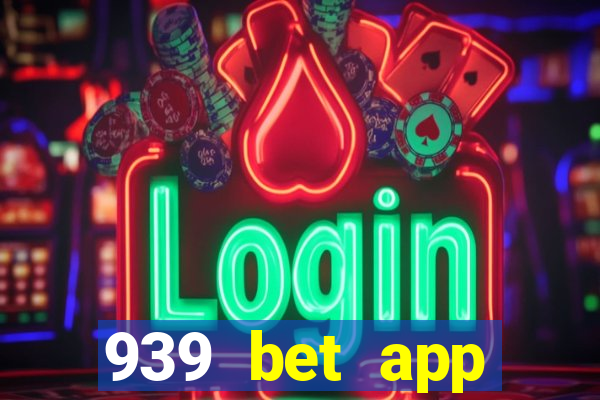 939 bet app download apk