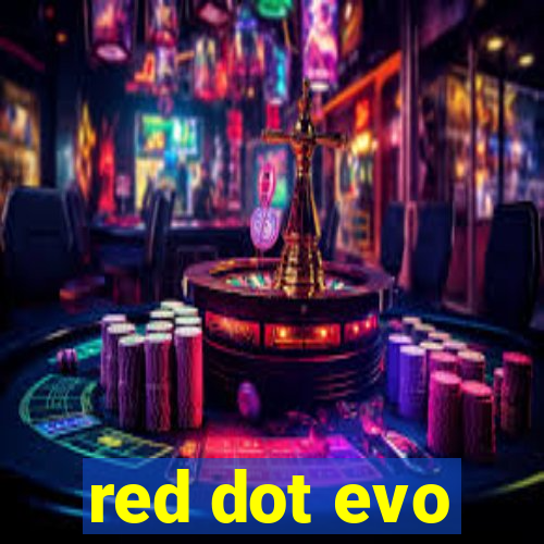 red dot evo