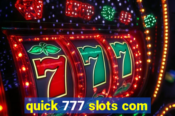 quick 777 slots com