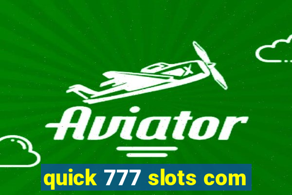 quick 777 slots com