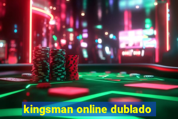 kingsman online dublado