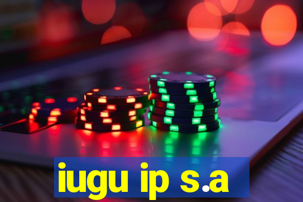 iugu ip s.a