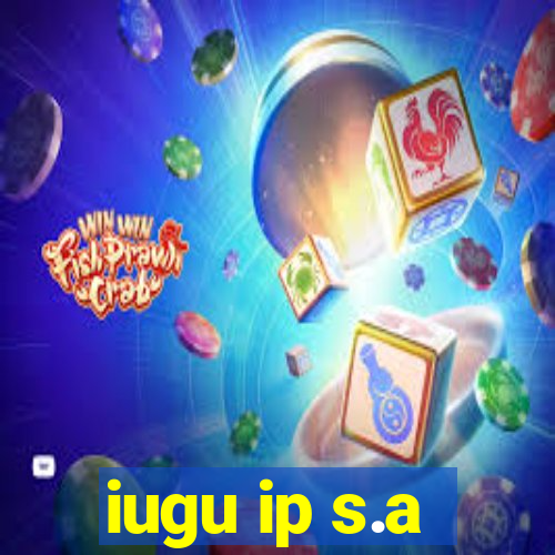 iugu ip s.a