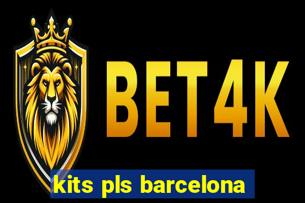 kits pls barcelona