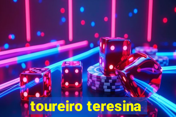 toureiro teresina