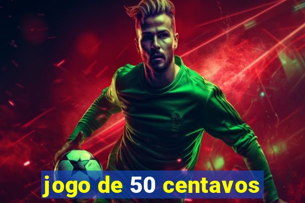 jogo de 50 centavos