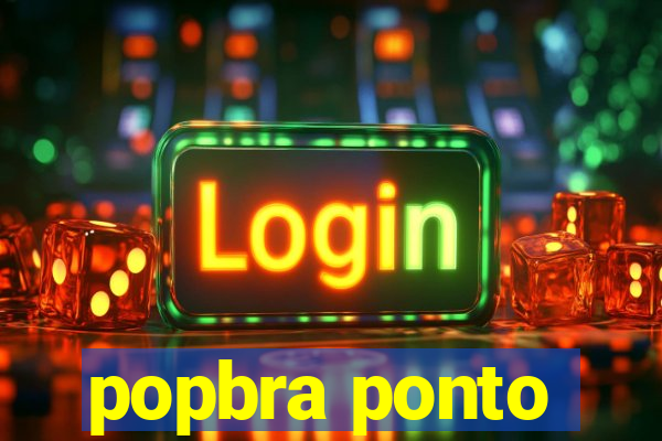 popbra ponto