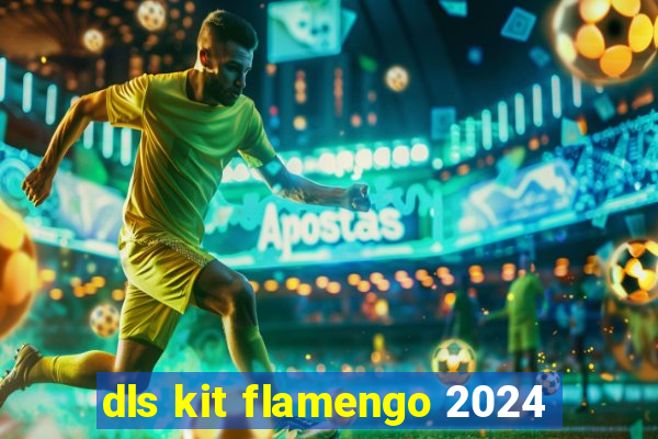 dls kit flamengo 2024