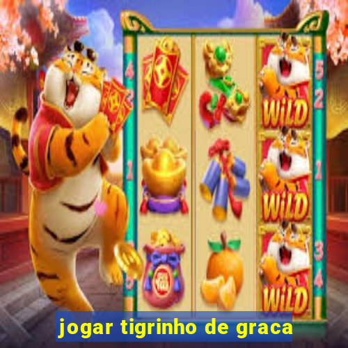 jogar tigrinho de graca