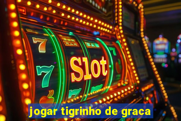 jogar tigrinho de graca