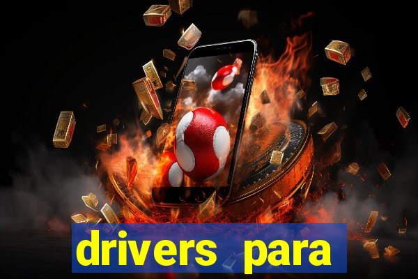 drivers para windows 7 64 bits