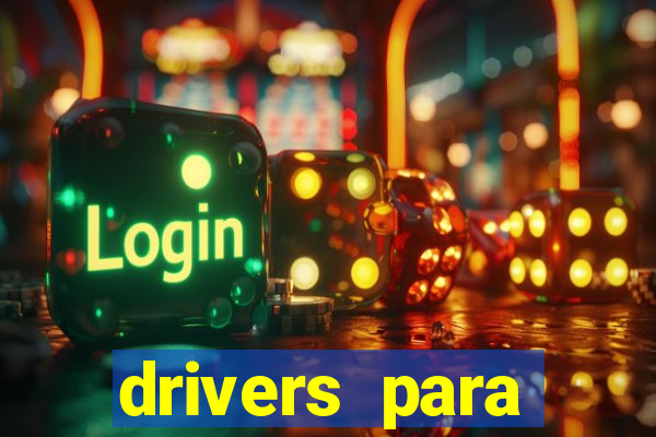 drivers para windows 7 64 bits