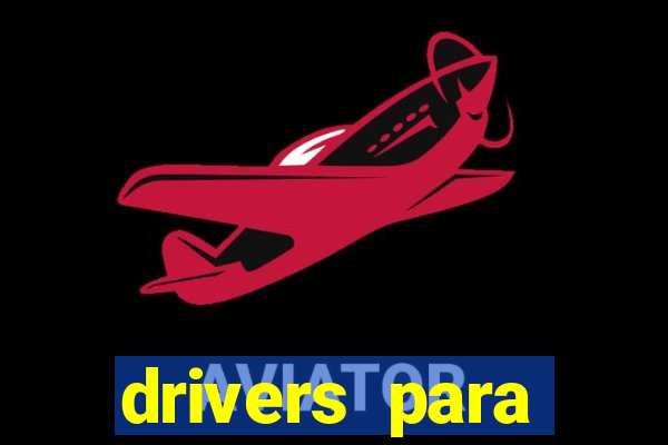 drivers para windows 7 64 bits