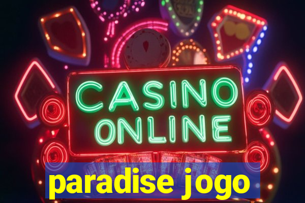 paradise jogo