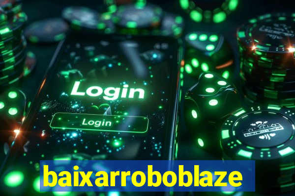 baixarroboblaze