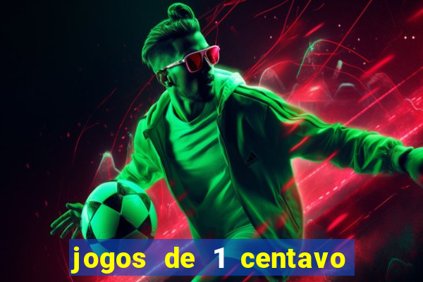 jogos de 1 centavo vai de bet