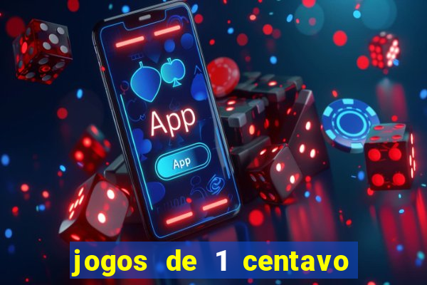 jogos de 1 centavo vai de bet