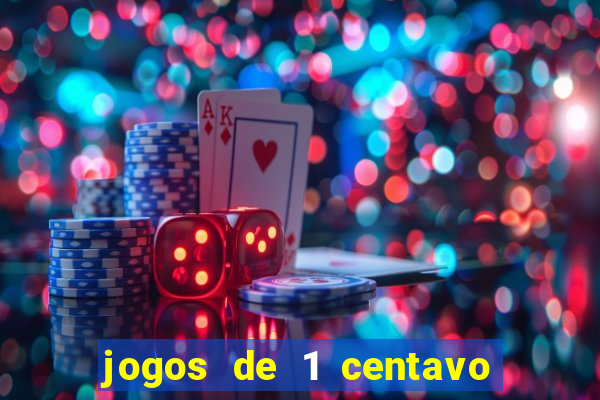 jogos de 1 centavo vai de bet