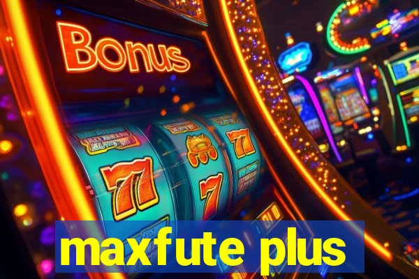 maxfute plus