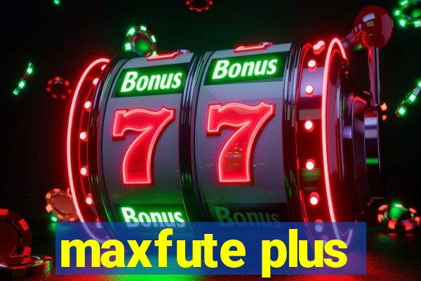 maxfute plus