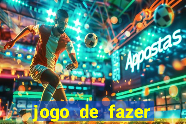 jogo de fazer dinheiro falso