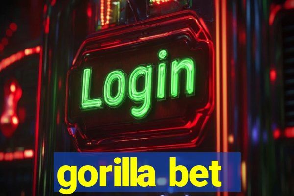 gorilla bet